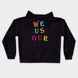 WE US OUR Kids Hoodie